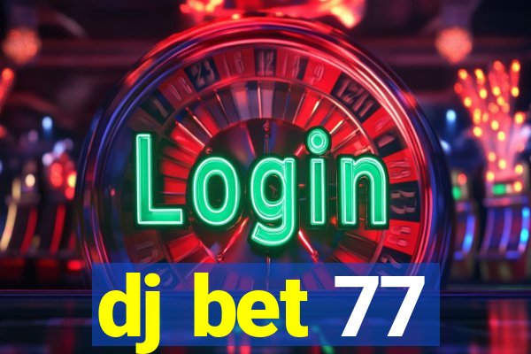 dj bet 77